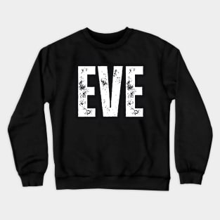 Eve Name Gift Birthday Holiday Anniversary Crewneck Sweatshirt